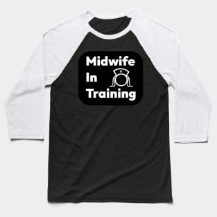 Midwife In Training Baseball T-Shirt